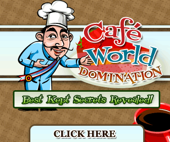 Cafe World Domination